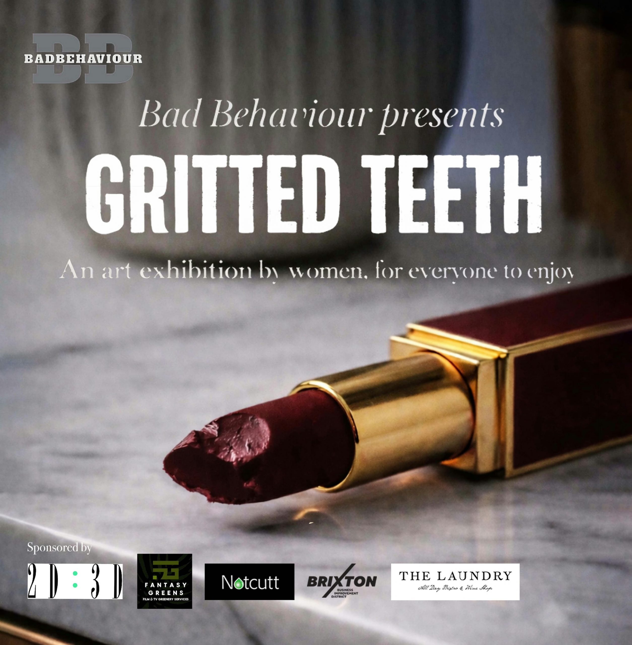 Bad Behaviour presented Gritted Teeth an art exhibition